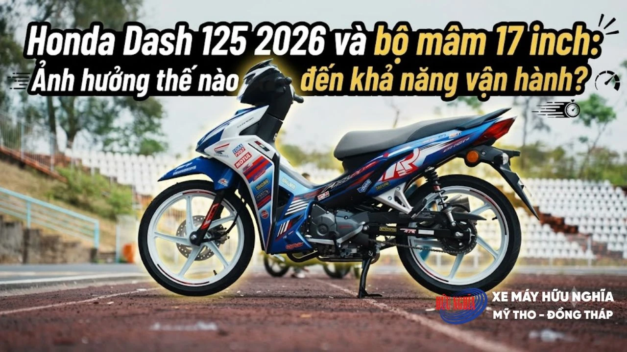 Honda Dash 125 2026 và bộ mâm 17 inch: Ảnh hưởng thế nào đến khả năng vận hành?